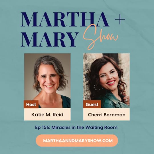 Miracles in the waiting room Cherri Bornman Martha Mary Show