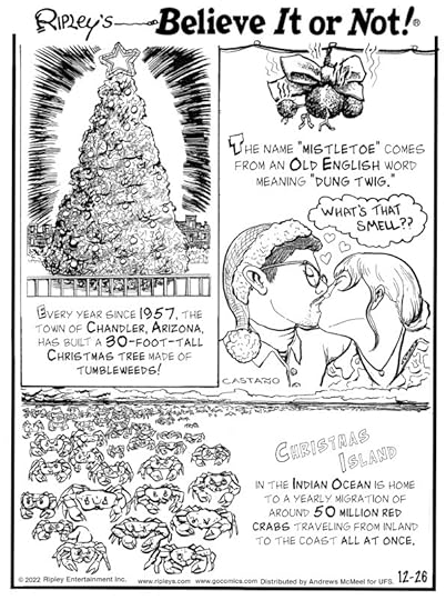 1. Every year since 1957, the town of Chandler, Arizona, has built a 30-foot-tall Christmas tree made of tumbleweeds! 2. The name 