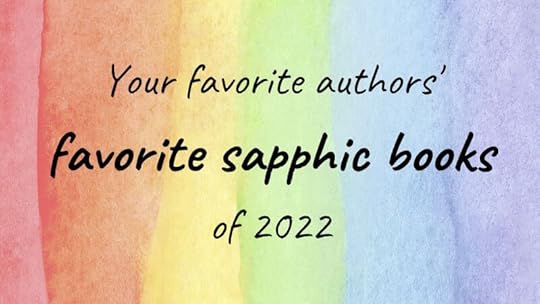 Your favorite authors' favorite sapphic books of 2022