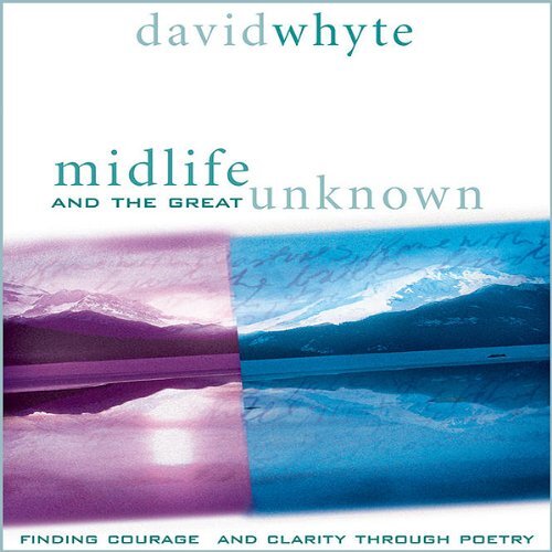 Midlife and the Great Unknown by David Whyte - Audiobook - Audible.com.au