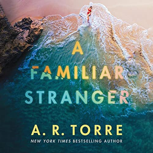 A Familiar Stranger by A.R. Torre