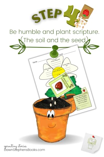 step 4 is to use God's word to support you and pray humbly over your goal.