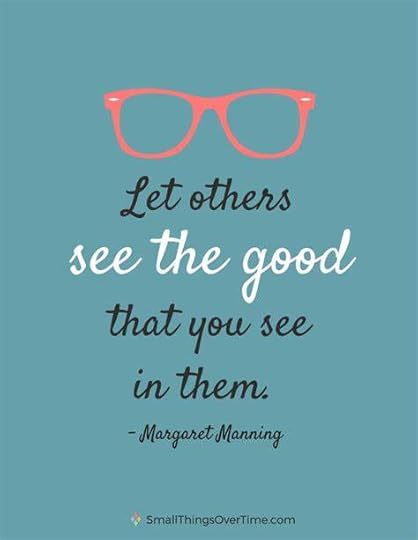 Let others see the good that you see in them