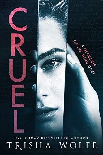 Cruel: A Dark Romance Psych Thriller (A Necrosis of the Mind Duet 1) by [Trisha Wolfe]