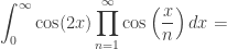 \displaystyle{ \int_0^\infty\cos(2x)\prod_{n=1}^\infty\cos\left(\frac{x}{n}\right) d x } = 