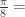 \frac\pi 8 = 