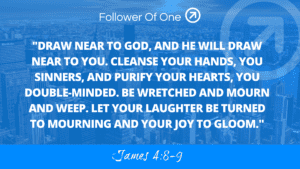 Pride Vs. Humility Part 3 – James 4:8-9