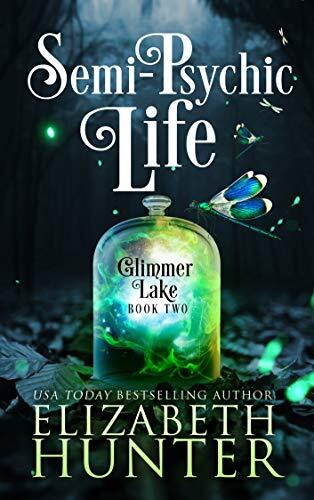 Semi-Psychic Life: A Paranormal Women's Fiction Novel (Glimmer Lake Book 2)