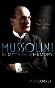 Mussolini in Myth and Memory: The First Totalitarian Dictator by Paul Corner - best books of 2022 for your 2023 reading list