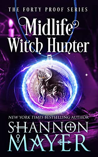 Midlife Witch Hunter (The Forty Proof Series Book 6)