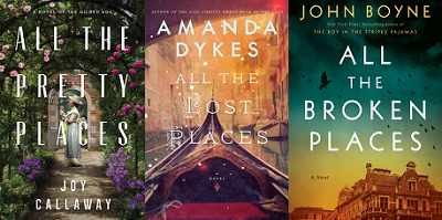 All the Pretty Places; All the Lost Places; All the Broken Places