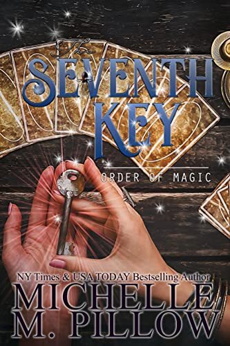 The Seventh Key: A Paranormal Women's Fiction Romance Novel (Order of Magic Book 6)