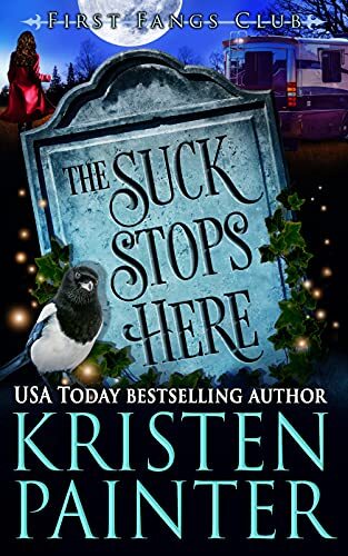 The Suck Stops Here: A Paranormal Women's Fiction novel (First Fangs Club Book 4)