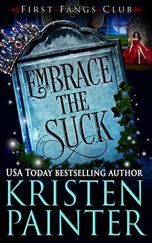 Embrace The Suck: A Paranormal Women's Fiction Novel (First Fangs Club Book 5)