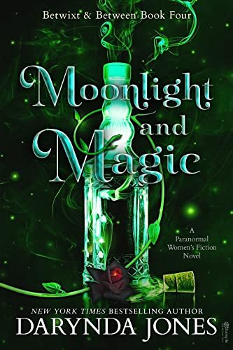 Moonlight and Magic : Betwixt and Between Book 4 (Betwixt & Between)