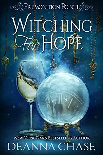 Witching For Hope: A Paranormal Women's Fiction Novel (Premonition Pointe Book 2)