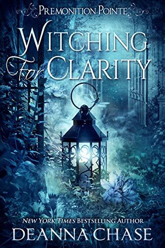 Witching For Clarity: A Paranormal Women's Fiction Novel (Premonition Pointe Book 4)