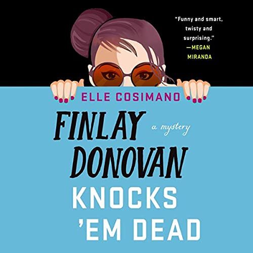 Finlay Donovan Knocks 'em Dead by Elle Cosimano