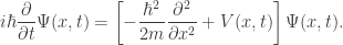 {\displaystyle i\hbar {\frac {\partial }{\partial t}}\Psi (x,t)=\left[-{\frac {\hbar ^{2}}{2m}}{\frac {\partial ^{2}}{\partial x^{2}}}+V(x,t)\right]\Psi (x,t).} 
