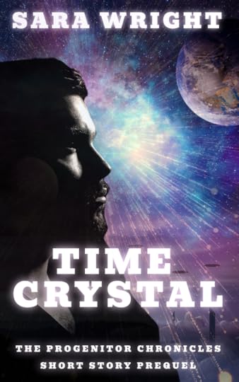 Time Crystal - the prequel short story to The Progenitor Chronciles