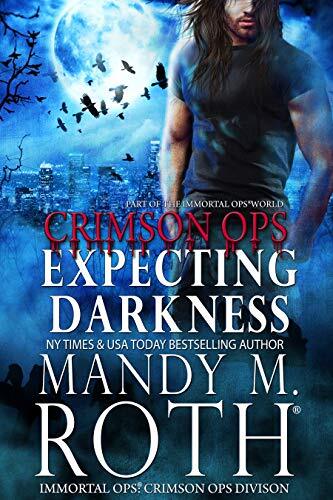 Expecting Darkness: An Immortal Ops World Novel (Immortal Ops: Crimson Ops Series Book 2)