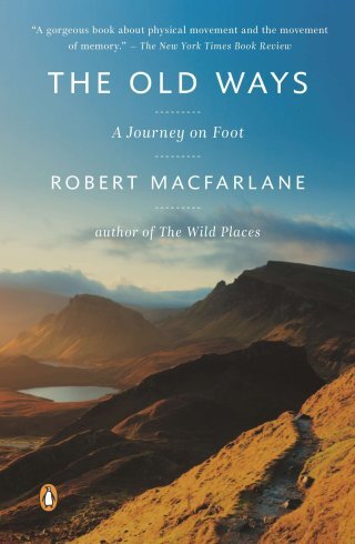 The Footpath to Yourself: Robert Macfarlane on Landscape as a Lens on Inner Life