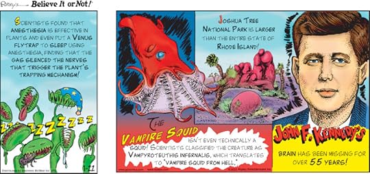 1. Scientists found that anesthesia is effective in plants and even put a Venus flytrap to sleep using anesthesia, finding that the gas silenced the nerves that trigger the plant's trapping mechanism! 2. The vampire squid isn't even technically a squid! Scientists classified the creature as Vampyroteuthis infernalis, which translates to 
