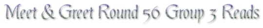 Meet & Greet Round 56 Group 3 Reads