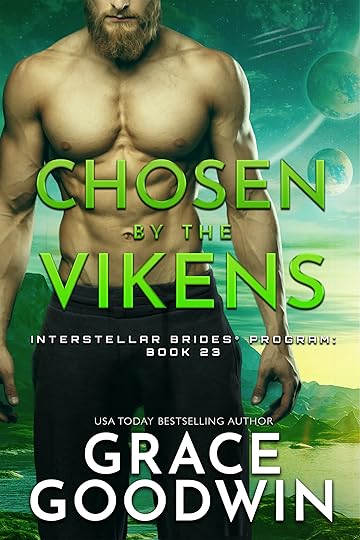 6 days until Chosen by the Vikens by Grace Goodwin is released.