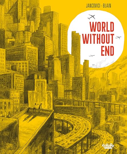 World Without End Ecological Graphic Novel Comic Book European Comics Christophe Blain