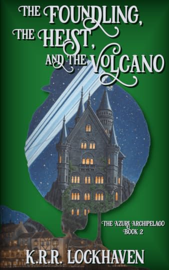Cover of The Foundling, the Heist, and the Volcano