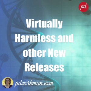 New Releases! Virtually Harmless and More