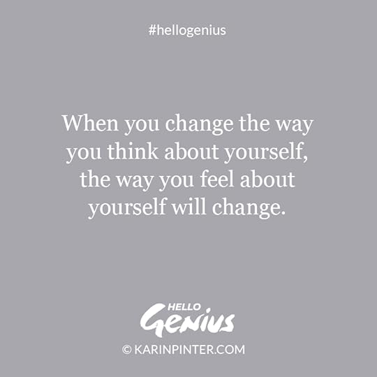 When you change the way you think about yourself - Hello Genius Card © Karin Pinter