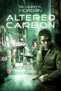 Altered Carbon by Richard K. Morgan