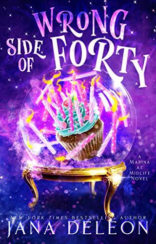 Wrong Side of Forty: A Paranormal Women's Fiction Novel (Marina At Midlife Book 1)