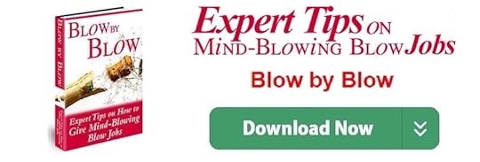 Blow By Blow: Expert Tips On How To Give Mind-Blowing Blow Jobs by