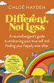 Different, Not Less: A neurodivergent's guide to embracing your true self and finding your happily ever after
