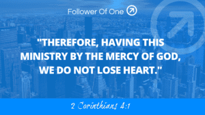 Keeping Your Heart Part 1 – 2 Corinthians 4:1
