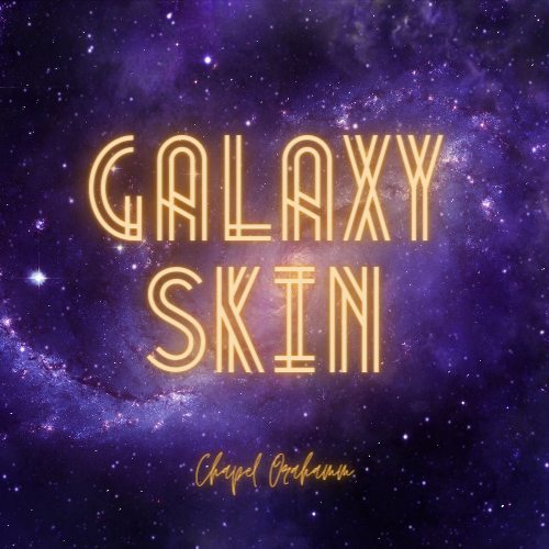 Galaxy skin, a short story by Chapel Orahamm.