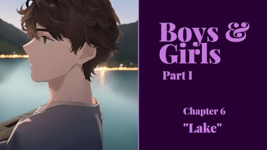 Boys & Girls, Chapter 6: “Lake”