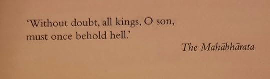 ‘Without doubt, all kings, O son, must once behold hell.’ - The Mahābhārata