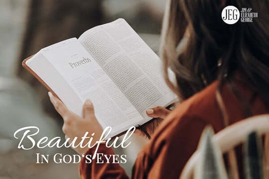 6 Ways to Become Beautiful in God's Eyes by Elizabeth George
