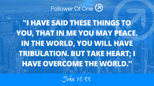 Why Take Heart? – John 16:33