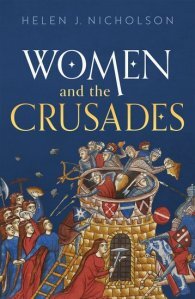 Cover of Women and the Crusades: The women of Scythia attacking a tower with picks, axes and stones to avenge the slaughter of their menfolk, from Li livre des ansienes estoires, c. 1285, British Library/Robana Picture Library/agefotostock