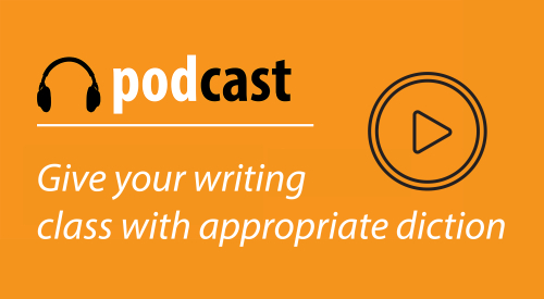 Give your writing class with appropriate diction