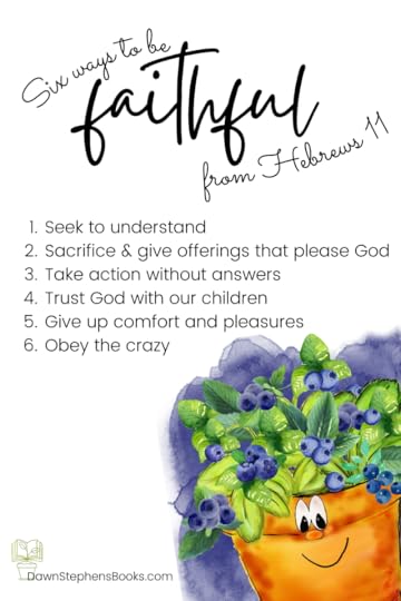 hebrews 11 ways to show faith and be faithful