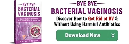 Goodbye Bacteria Bye Bye Bacterial Vaginosis: Get Rid Of Bacterial Vaginosis Naturally ...