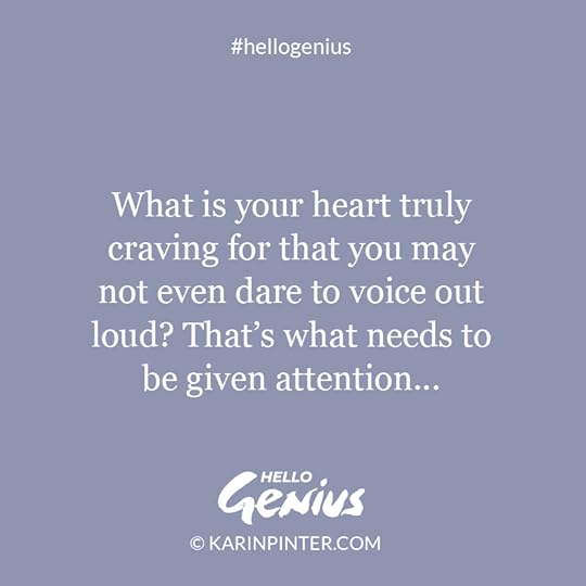 What is your heart truly craving for? - Hello Genius Cards © Karin Pinter