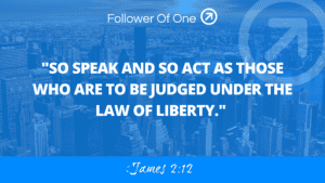 Judgment vs. Liberty – James 2:12