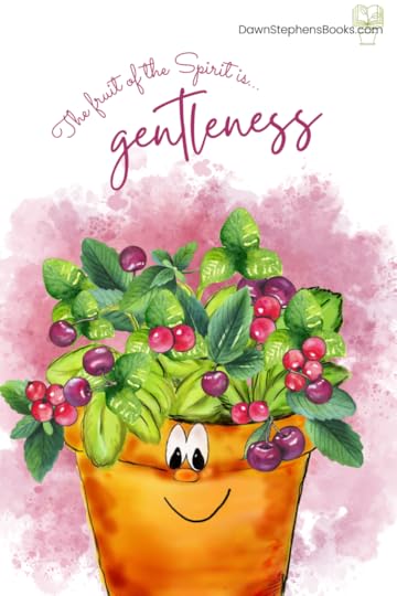 the fruit of the spirit is gentleness with Little Pot